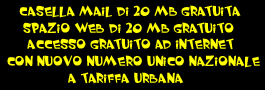 Accesso gratuito ad Internet, 20 Mb di casella mail gratuita, spazio web gratuito...