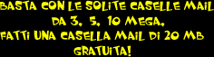 20 Mb di casella email gratuita, servizio antivirus gratuito che protegge la casella di posta e tanto altro...Tutto Assolutamente Gratis!