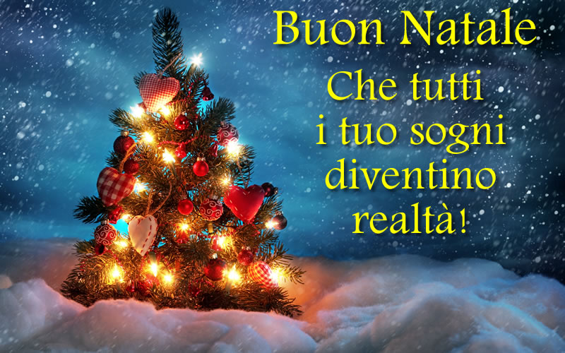 Immagine Natale: Che tutti i tuoi sogni diventino realta'. Buon Natale.